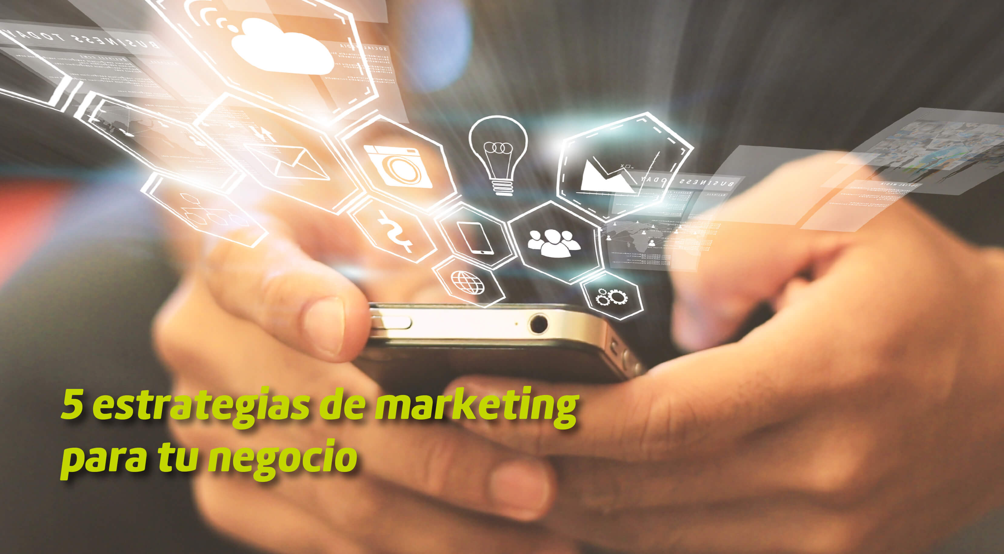 5 estrategias de marketing para tu negocio